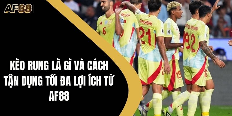 Kèo rung là gì
